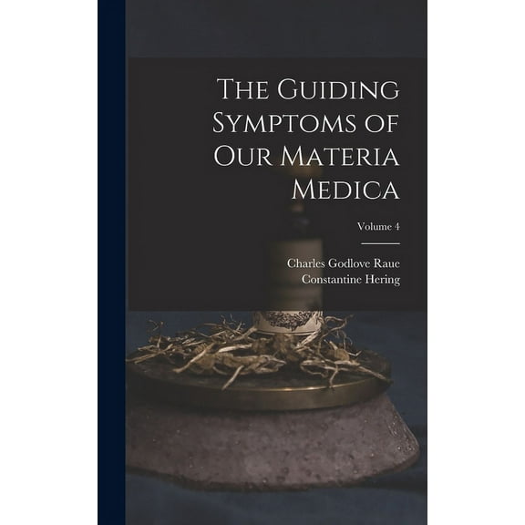 The Guiding Symptoms of Our Materia Medica; Volume 4 (Hardcover)