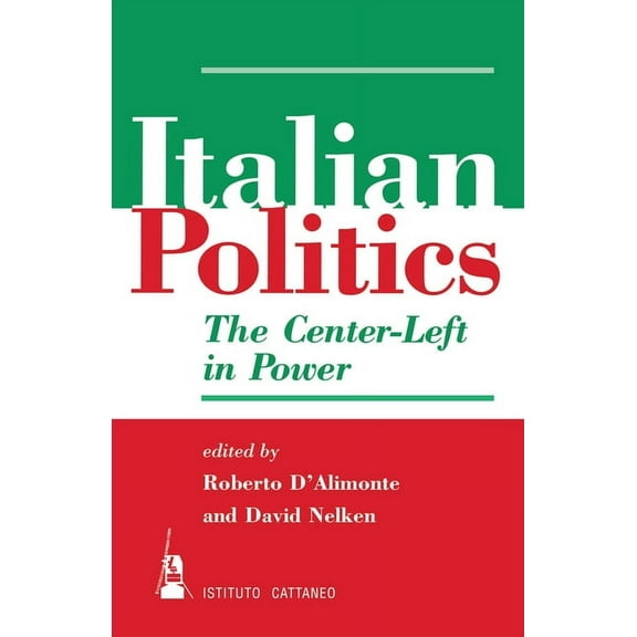 Italian Politics: The Center-Left in Power, (Hardcover)