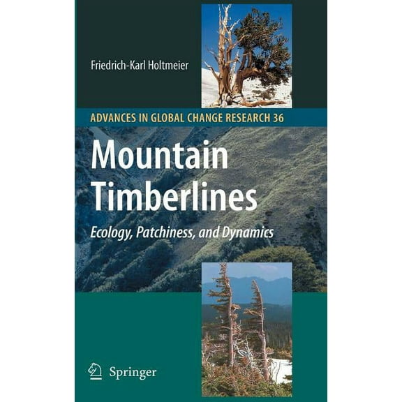 Advances in Global Change Research Mountain Timberlines: Ecology, Patchiness, and Dynamics, Book 36, (Hardcover)