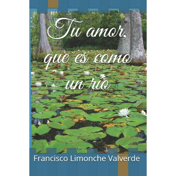 Tu amor, que es como un río (Paperback)