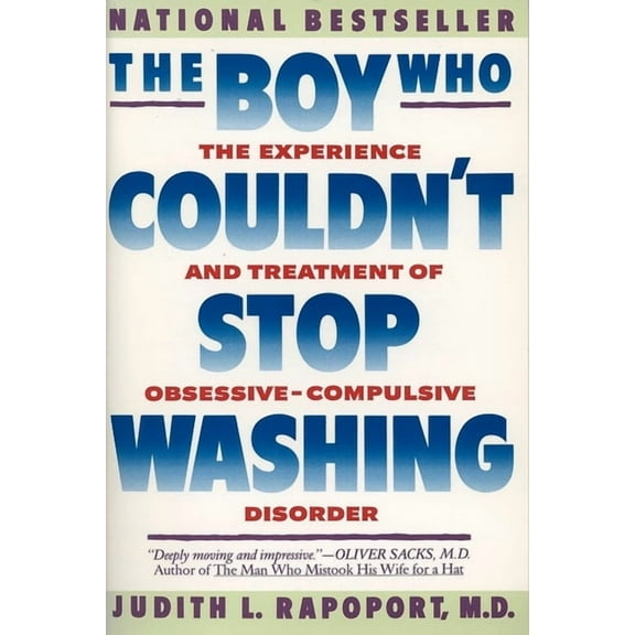 The Boy Who Couldn't Stop Washing: The Experience and Treatment of Obsessive-Compulsive Disorder, (Paperback)