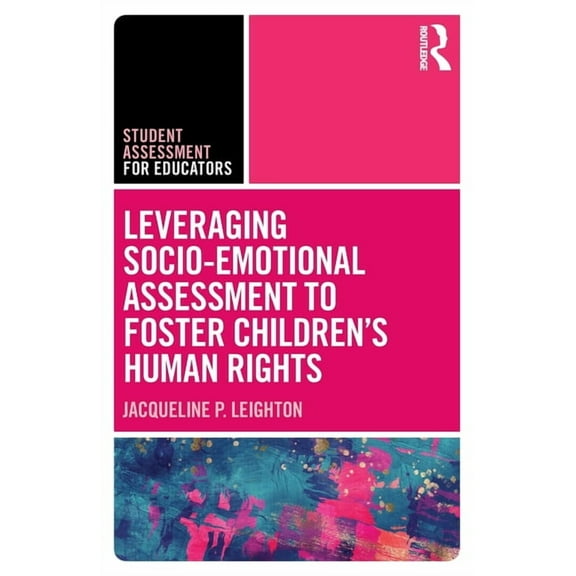 Student Assessment for Educators Leveraging Socio-Emotional Assessment to Foster Children's Human Rights, (Paperback)