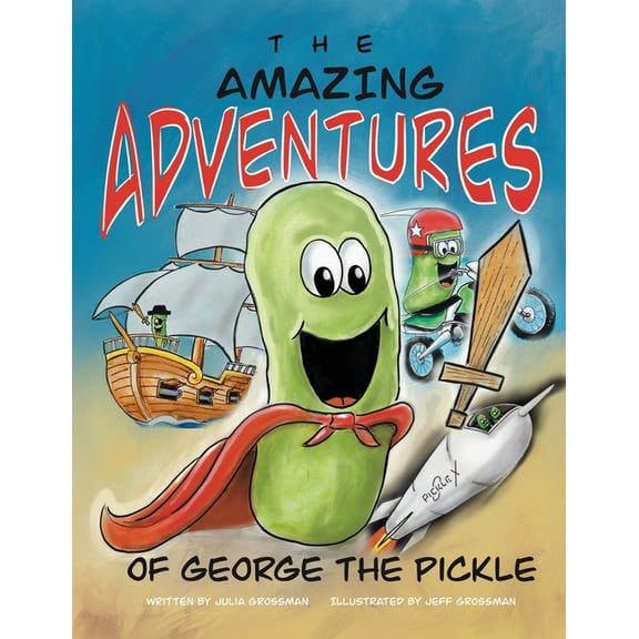 The Amazing Adventures of George the Pickle, (Paperback)