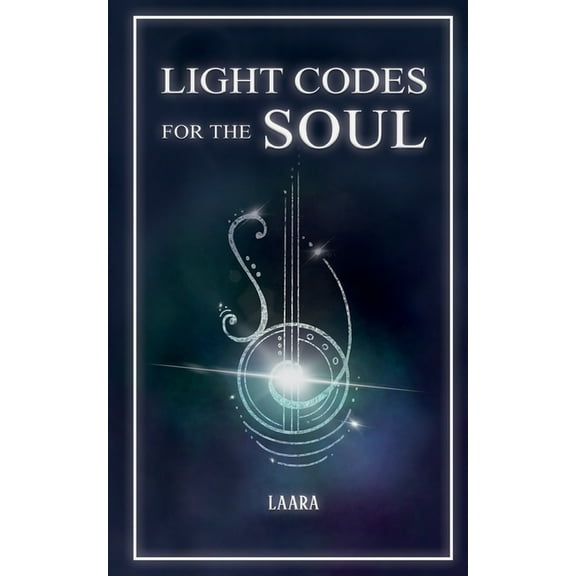 Light Codes for the Soul: Wisdom, Symbols, and Stories for Energy Healing and Ascension, (Paperback)
