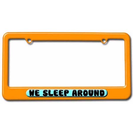 We Sleep Around, Camping License Plate Tag Frame, Multiple Colors