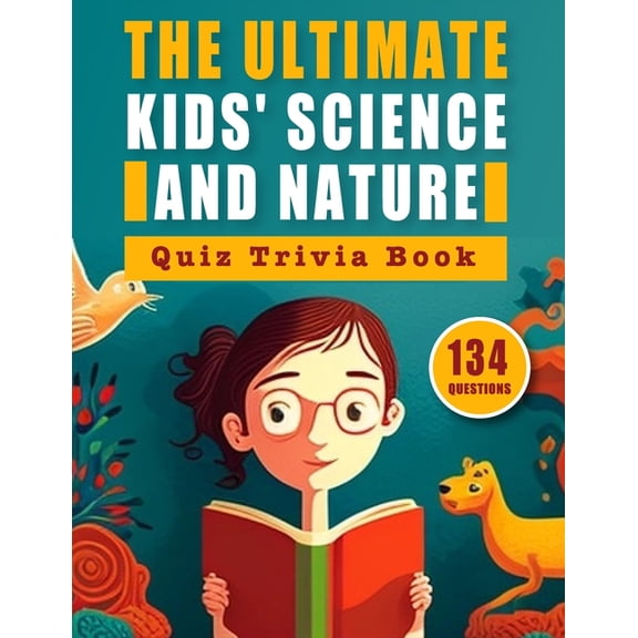 The Ultimate Kids' Science and Nature Quiz Trivia Book, (Paperback)