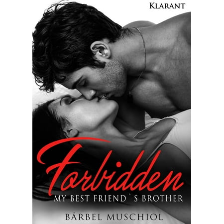 Forbidden. My best friends brother - eBook