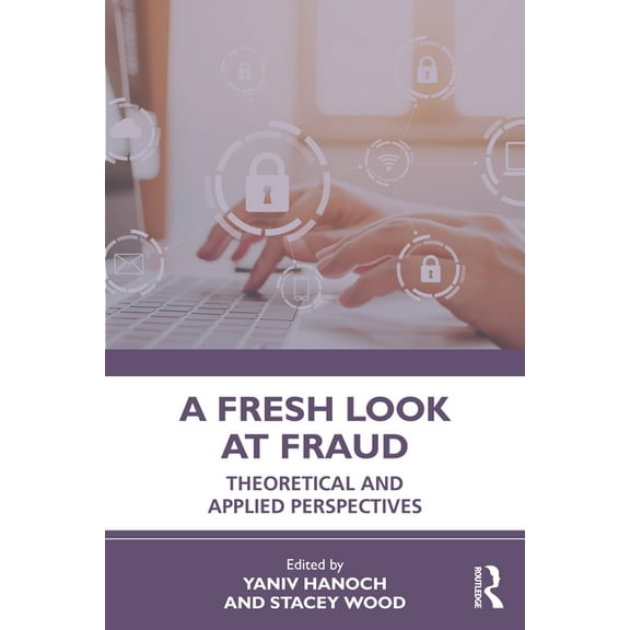 A Fresh Look at Fraud: Theoretical and Applied Perspectives, (Paperback)