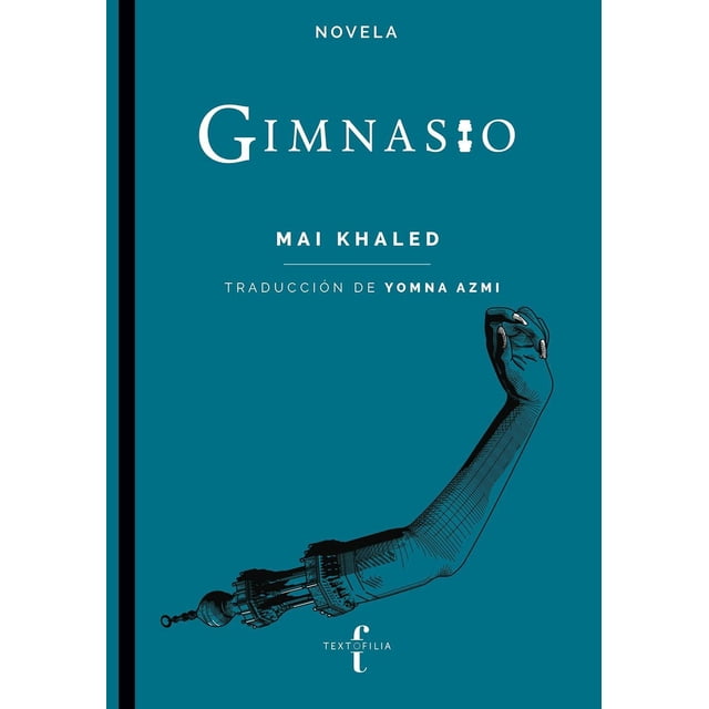 Libro Gimnasio Tapa Blanda, Autor Mia Khaled, Editorial Textofilia