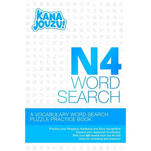 Kana Jouzu N4 Word Search: Over 600 Words Hiragana Katakana Practice Vocabulary Puzzle for Beginner Japanese Learners, (Paperback)