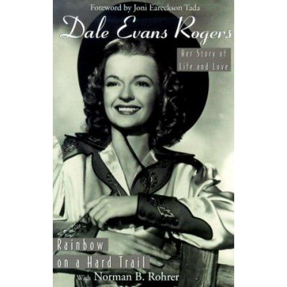 Pre-Owned Dale Evans Rogers: Rainbow On a Hard Trail (Paperback) 0800757068 9780800757069