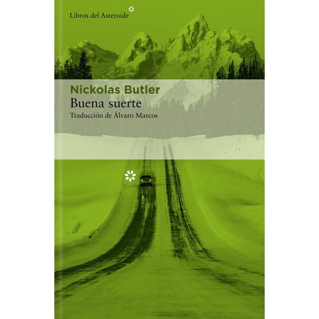 Libro Buena Suerte Tapa Blanda, Autor Nickolas Butler, Editorial Libros Del Asteroide