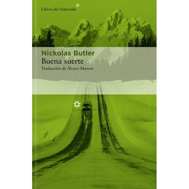 Libro Buena Suerte Tapa Blanda, Autor Nickolas Butler, Editorial Libros Del Asteroide