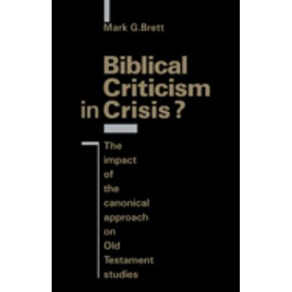Pre-Owned Biblical Criticism in Crisis? : The Impact of the Canonical Approach on Old Testament Studies (Hardcover) 9780521401197