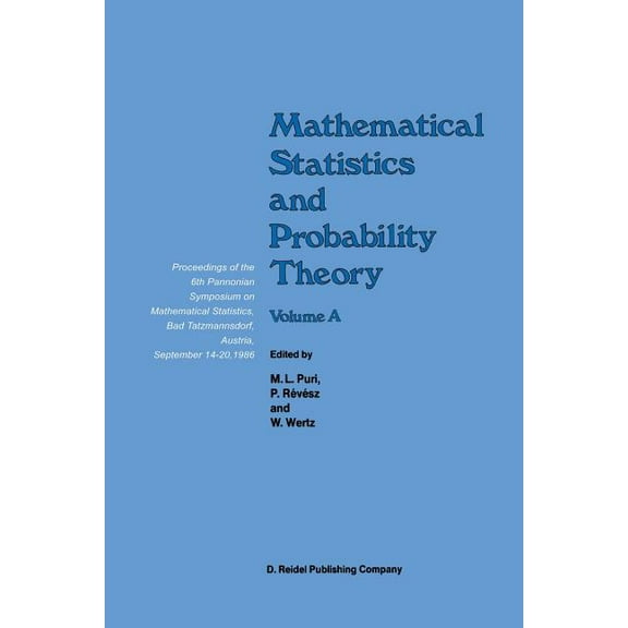 Mathematical Statistics and Probability Theory: Volume a Theoretical Aspects Proceedings of the 6th Pannonian Symposium on Mathematical Statistics, Ba