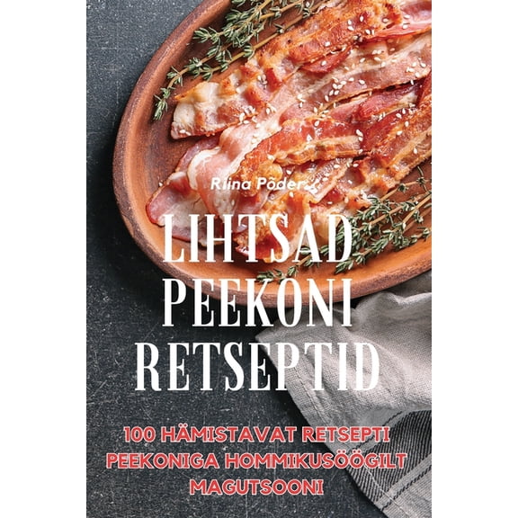 Lihtsad Peekoni Retseptid, (Paperback)