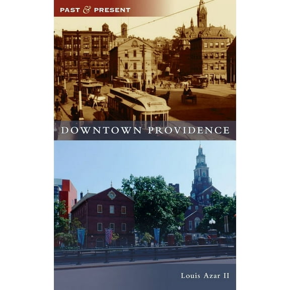 Past and Present: Downtown Providence (Hardcover)
