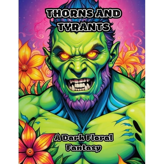 Thorns and Tyrants: A Dark Floral Fantasy, (Paperback)