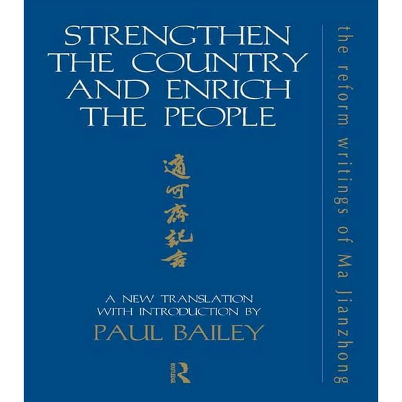 Durham East Asia Strengthen the Country and Enrich the People: The Reform Writings of Ma Jianzhong, (Paperback)