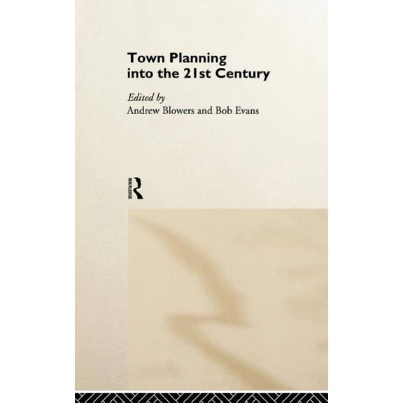 Town Planning into the 21st Century, (Hardcover)