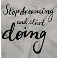 thumbnail image 2 of Stop Dreaming Start Doing Inspiring Girls Kids T Shirt Tees Teen Brisco Brands L, 2 of 6