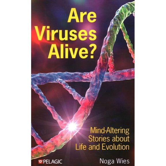 Are Viruses Alive?: Mind-Altering Stories about Life and Evolution, (Paperback)