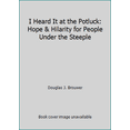 thumbnail image 1 of Pre-Owned I Heard It at the Potluck: Hope & Hilarity for People Under the Steeple (Paperback) 0877883831 9780877883838, 1 of 1