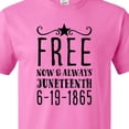 thumbnail image 4 of Inktastic Free- Now and Always- Juneteenth 6-19-1865 T-Shirt, 4 of 5