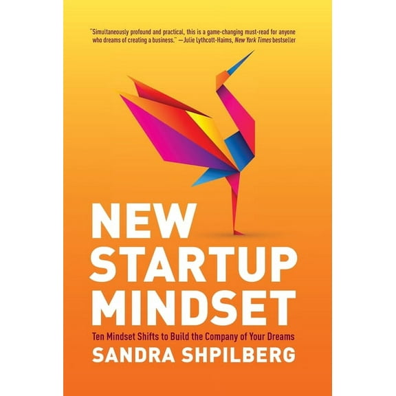New Startup Mindset : Ten Mindset Shifts to Build the Company of Your Dreams (Hardcover)