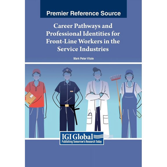 Career Pathways and Professional Identities for Front-Line Workers in the Service Industries, (Paperback)