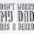 thumbnail image 2 of CafePress - Dont Worry My Dad Has A Beard Body Suit - Baby Light Bodysuit, Size Newborn - 24 Months, 2 of 4