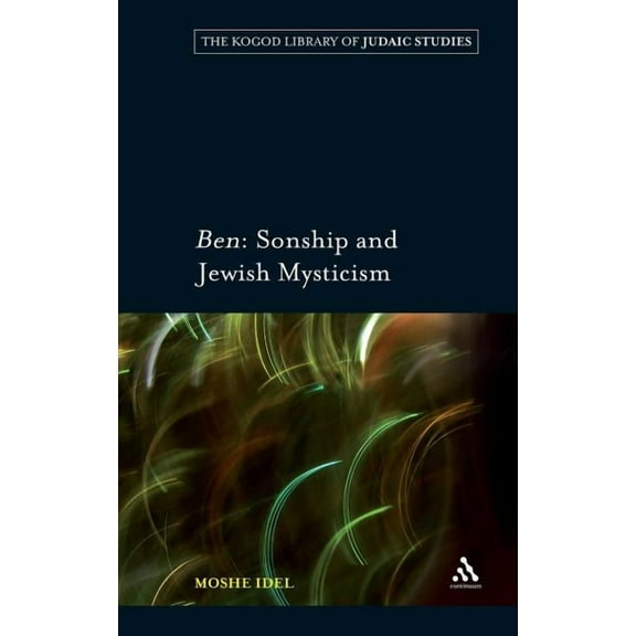 Robert and Arlene Kogod Library of Judai Ben: Sonship and Jewish Mysticism, (Hardcover)