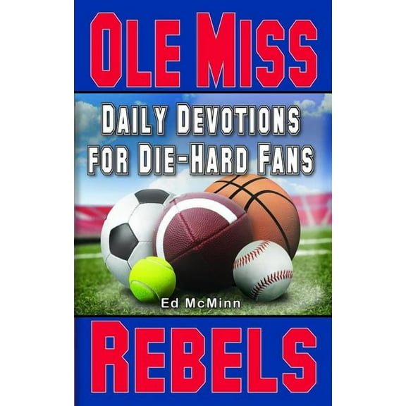 Daily Devotions for Die-Hard Fans Ole Miss Rebels, (Paperback)