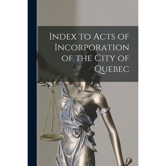 Index to Acts of Incorporation of the City of Quebec [microform] (Paperback)