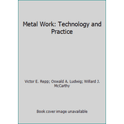 Metal Work: Technology and Practice [Hardcover - Used]