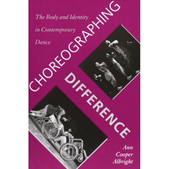 Pre-Owned Choreographing Difference: The Body and Identity in Contemporary Dance (Paperback) 0819563218 9780819563217