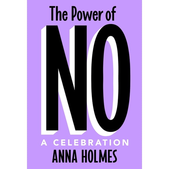 The Power of No: A Celebration, (Hardcover)