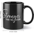 thumbnail image 2 of Stronger Than The Storm Self Love Positive Funny Coffee Mug - Best Dad & Mom Gifts, Gag Father'S Day Mothers Day Present Idea From Daughter, Son, Kids, Black 11 Oz, 2 of 7