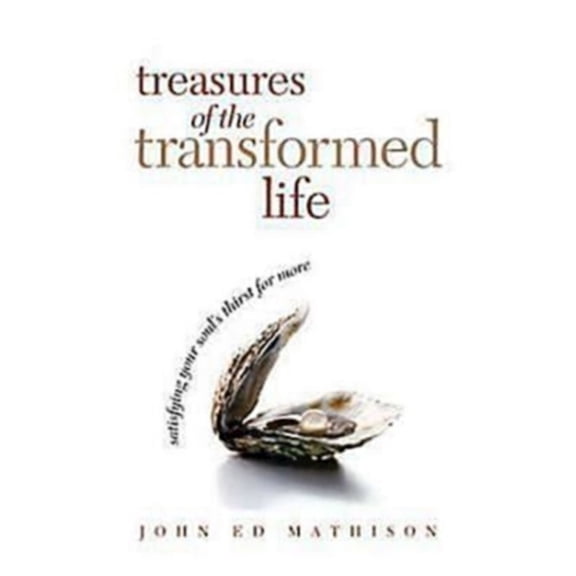 Pre-Owned Treasures of the Transformed Life 40 Day Reading Book: Satisfying Your Soul's Thirst for More (Paperback) 0687334454 9780687334452