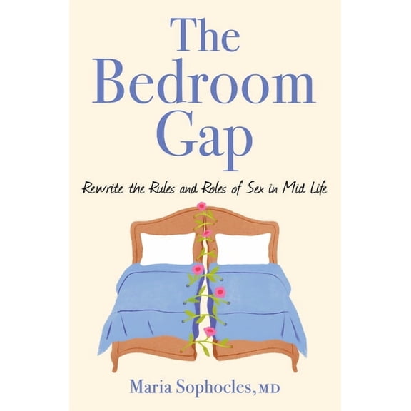The Bedroom Gap: Rewrite the Rules and Roles of Sex in Midlife, (Hardcover)