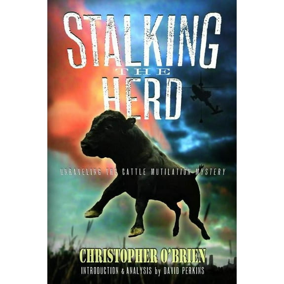 Stalking the Herd: Unraveling the Cattle Mutilation Mystery, (Paperback)