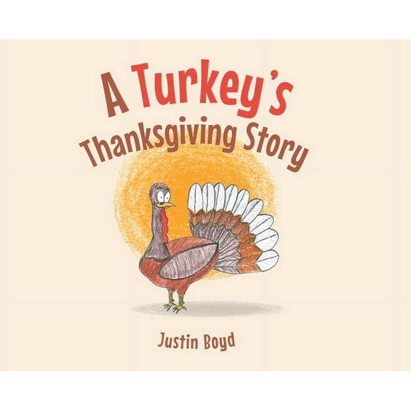 A Turkey's Thanksgiving Story (Hardcover)