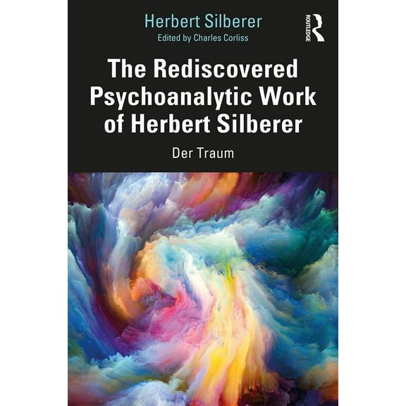 The Rediscovered Psychoanalytic Work of Herbert Silberer: Der Traum, (Paperback)