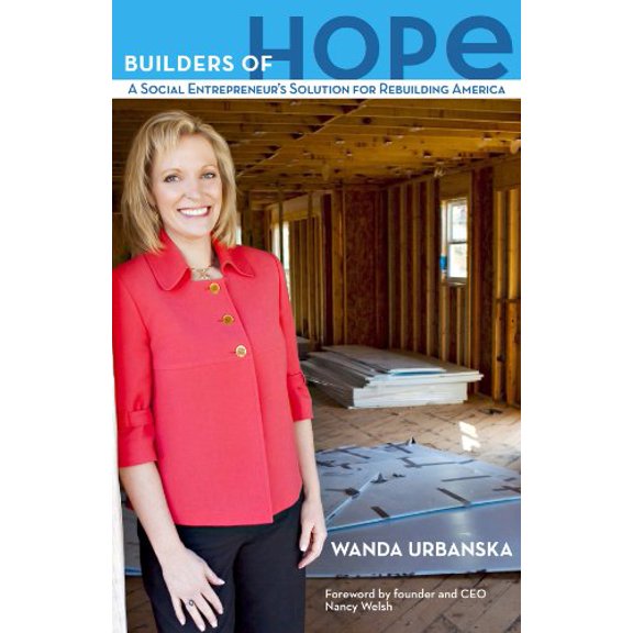 Pre-Owned Builders of Hope: A Social Entrepreneur's Solution for Rebuilding America (Paperback) 0895875683 9780895875686