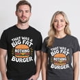 thumbnail image 5 of That Was A Big Fat Nothing Burger T-Shirt – Humorous Casual Wear – Unisex Everyday Use, 5 of 6