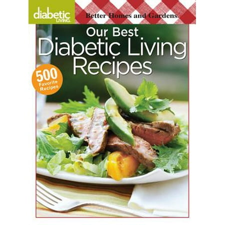 Better Homes and Gardens Diabetic Living : Our Best Diabetic Living (Best Diabetic Fudge Recipe)