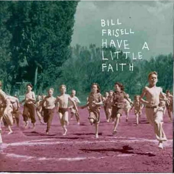 Bill Frisell - Have a Little Faith - Music & Performance - CD