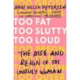 thumbnail image 2 of Pre-Owned Too Fat, Too Slutty, Too Loud: The Rise and Reign of the Unruly Woman (Paperback) 0525534725 9780525534723, 2 of 2