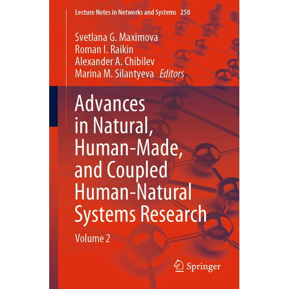 Lecture Notes in Networks and Systems Advances in Natural, Human-Made, and Coupled Human-Natural Systems Research: Volume 2, Book 250, (Paperback)