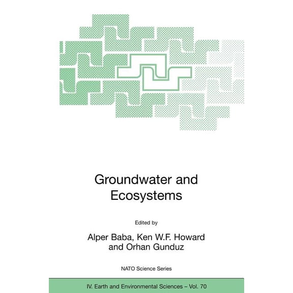 NATO Science Series: IV: Groundwater and Ecosystems, Book 70, (Paperback)